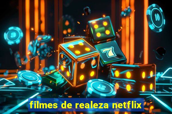 filmes de realeza netflix